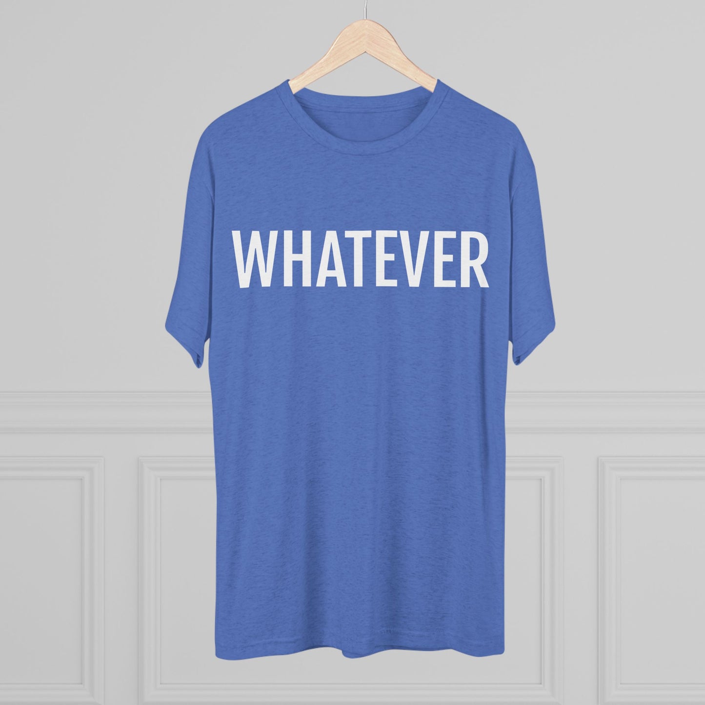 Unisex Tri-Blend Crew Tee - Whatever