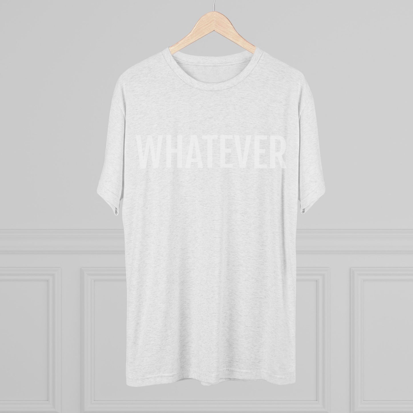 Unisex Tri-Blend Crew Tee - Whatever