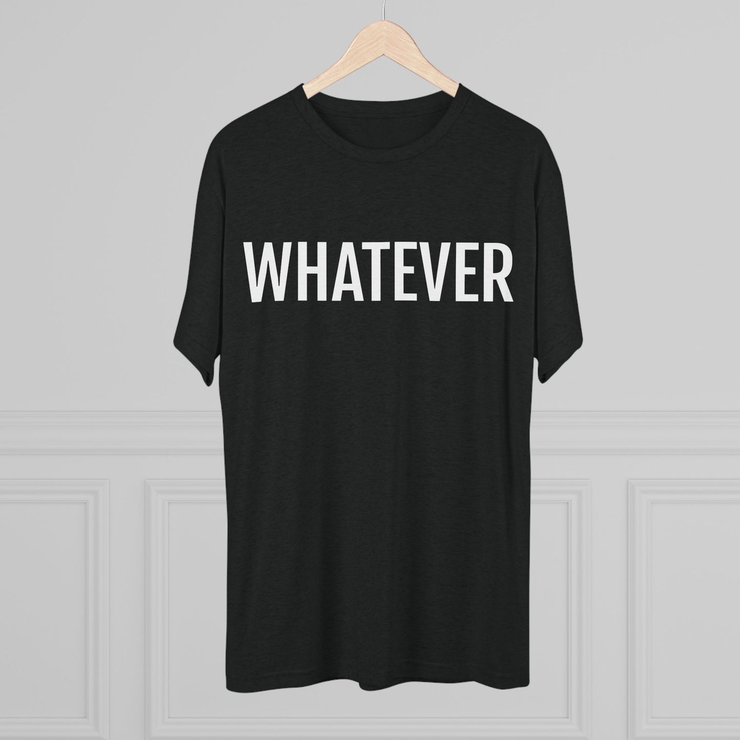 Unisex Tri-Blend Crew Tee - Whatever