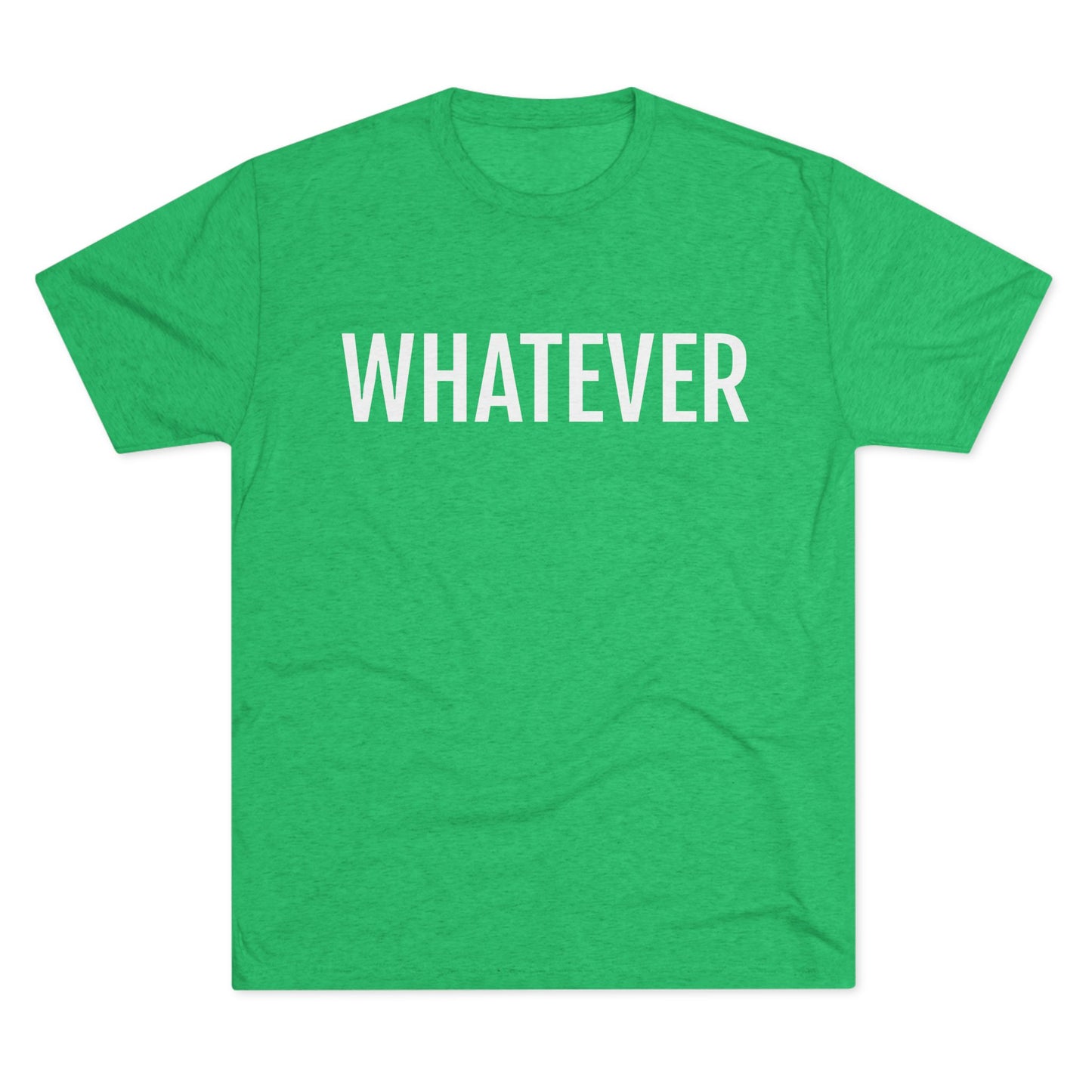 Unisex Tri-Blend Crew Tee - Whatever