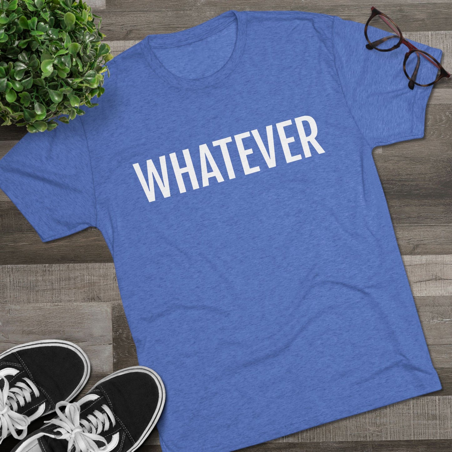 Unisex Tri-Blend Crew Tee - Whatever