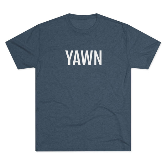 Unisex Tri-Blend Crew Tee - Yawn